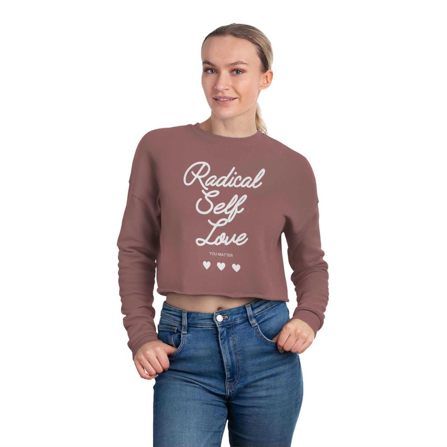 Radical Self Love Women's Cropped Sweatshirt