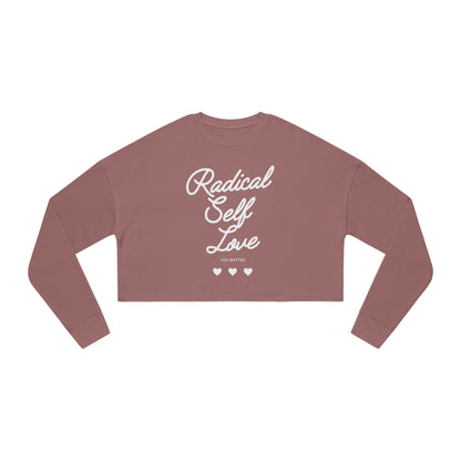 Radical Self Love Women's Cropped Sweatshirt
