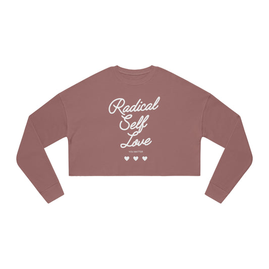 Radical Self Love Women's Cropped Sweatshirt